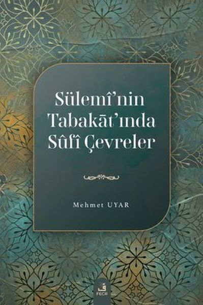 Süleminin Tabakatında Sufi Çevreler