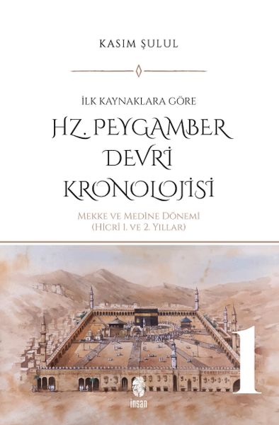 Hz Peygamber Dönemi Kronolojisi Cilt 1