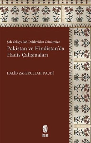 Şah Veliyyullah Dehleviden Günümüze Pakistan ve Hindistanda Hadis Çalışmaları