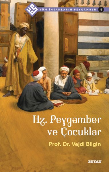 Tüm İnsanların Peygamberi 1 Hz Peygamber ve Çocuklar