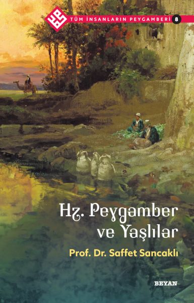 Tüm İnsanların Peygamberi 8 Hz Peygamber ve Yaşlılar