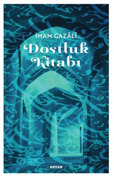 Dostluk Kitabı  İmam Gazali