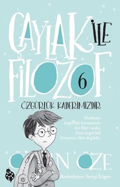 Çaylak İle Filozof 6 Özgürlük Kaderimizdir