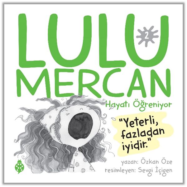 Lulu Mercan Hayatı Öğreniyor2 “Yeterli Fazladan İyidir”