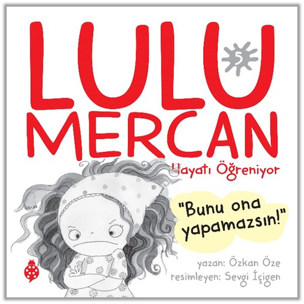 Lulu Mercan Hayatı Öğreniyor5 “Bunu Ona Yapamazsın”