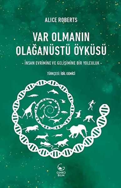 Var Olmanın Olağanüstü Öyküsü İnsan Evrimine ve Gelişimine Bir Yolculuk