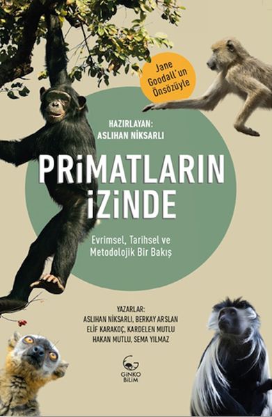 Primatların İzinde  Evrimsel Tarihsel ve Metodolojik Bir Bakış