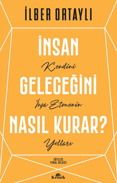 İnsan Geleceğini Nasıl Kurar