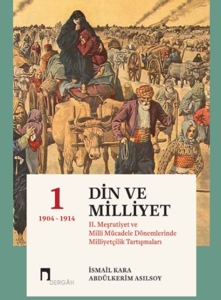 Din Ve Milliyet II Meşrutiyet ve Milli Mücadele  Dönemlerinde Milliyetçilik TartışmalarıI 1904