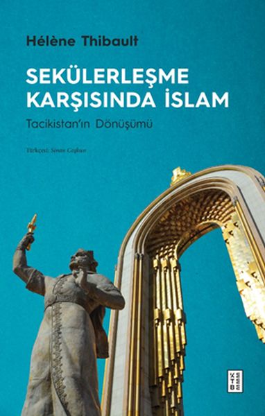 Sekülerleşme Karşısında İslam  Tacikistanın Dönüşümü