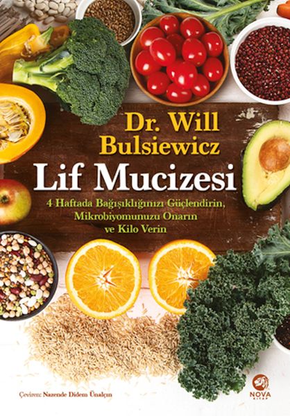 Lif Mucizesi 4 Haftada Bağışıklığınızı Güçlendirin Mikrobiyomunuzu Onarın ve Kilo Verin