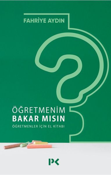 Öğretmenim Bakar mısın Öğretmenler İçin El Kitabı