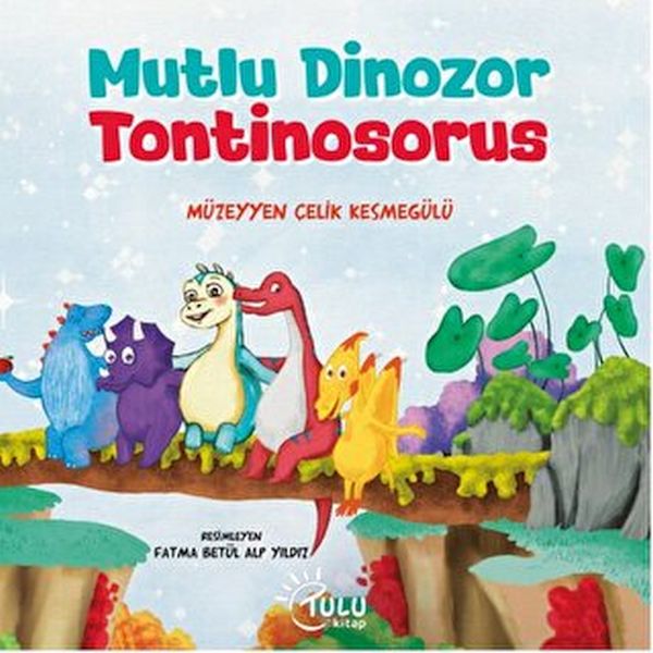 Mutlu Dinozor Tontinosoruz