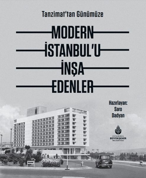 Modern İstanbulU İnşa Edenler