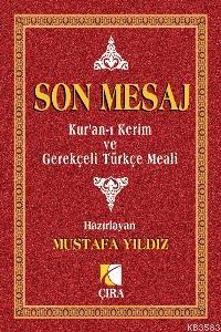 Son Mesaj  Kuranı Kerim ve Gerekçeli Türkçe Meali Küçük Boy Ciltli