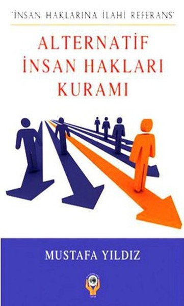 Alternatif İnsan Hakları Kuramı  İnsan Haklarına İlahi Referans