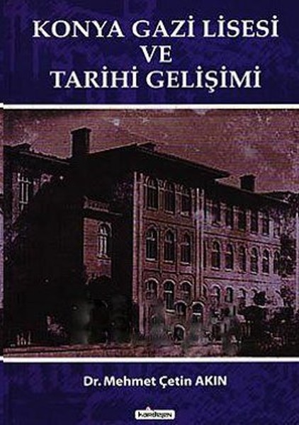 Konya Gazi Lisesi ve Tarihi Gelişimi