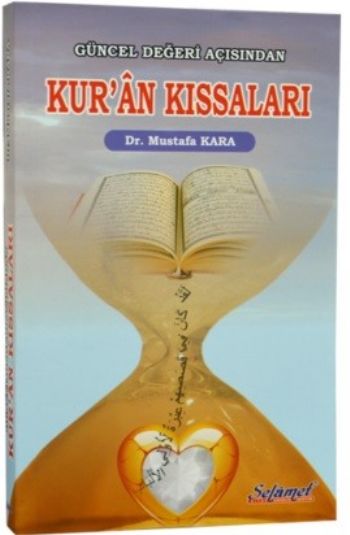 Güncel Değeri Açısından Kuran Kıssaları