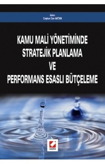 Kamu Mali Yönetiminde Stratejik Planlama ve Performans Esaslı Bütçeleme