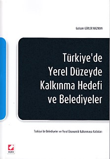 Türkiyede Yerel Düzeyde Kalkınma Hedefi ve Belediyeler