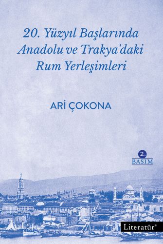 20 Yüzyıl Başlarında Anadolu ve Trakyadaki Rum Yerleşimleri