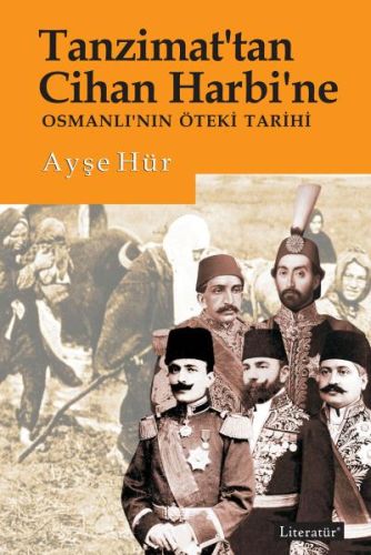 Tanzimattan Cihan Harbine Osmanlının Öteki Tarihi