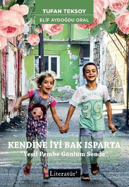 Kendine İyi Bak Isparta  Yeşil Pembe Gönlüm Sende