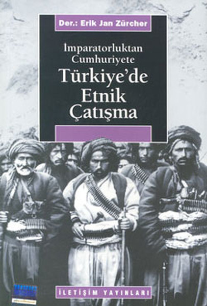 Türkiyede Etnik Çatışma  İmparatorluktan Cumhuriyete