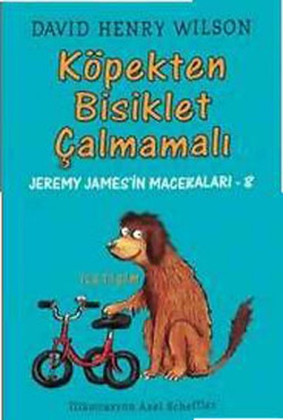 Köpek Bisiklet Çalmamalı  Jeremy Jamesin Maceraları 8