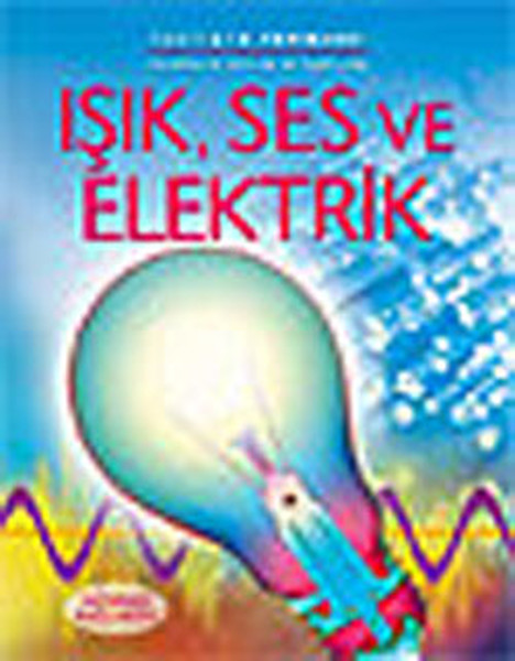 Işık Ses ve Elektrik