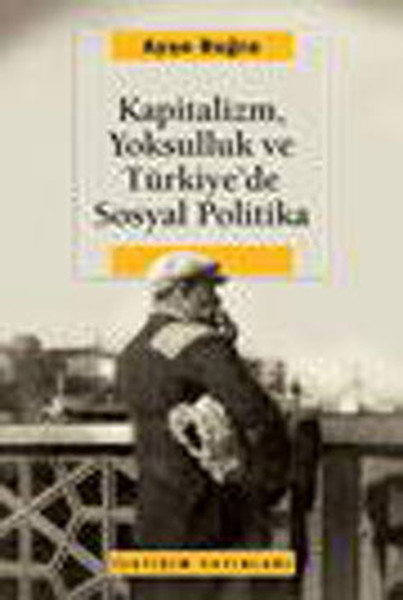 Kapitalizm Yoksulluk ve Türkiyede Sosyal Politika