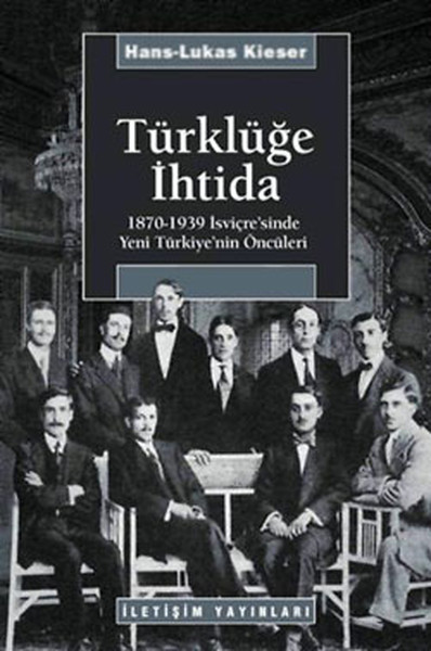 Türklüğe İhtida  18701939 İsviçresinde Yeni Türkiyenin Öncüleri