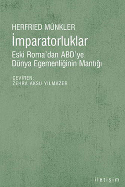 İmparatorluklar  Eski Romadan ABDye Dünya Egemenliğinin Mantığı