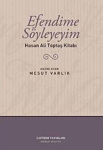 Efendime Söyleyeyim  Hasan Ali Toptaş Kitabı