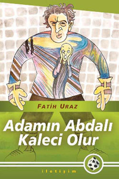 Adamın Abdalı Kaleci Olur