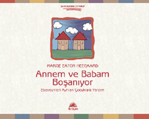 Annem ve Babam Boşanıyor  Ebeveynleri Ayrılan Çocuklara Yardım