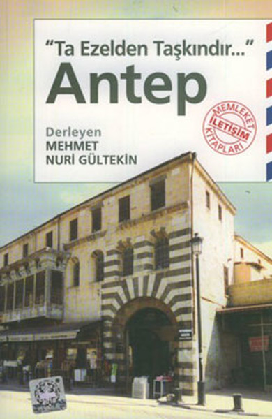 Antep  Ta Ezelden Taşkındır