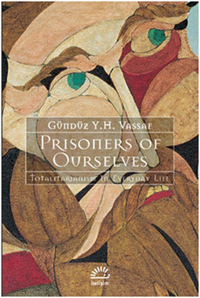 Prisoners of Ourselves  Totalitarianizm in Everyday Life