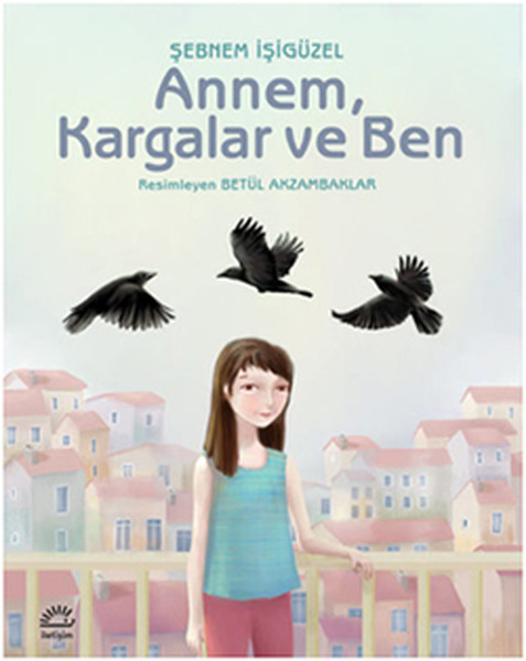 Annem Kargalar ve Ben