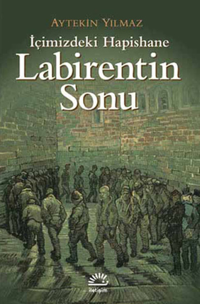 İçimizdeki Hapishane Labirentin Sonu