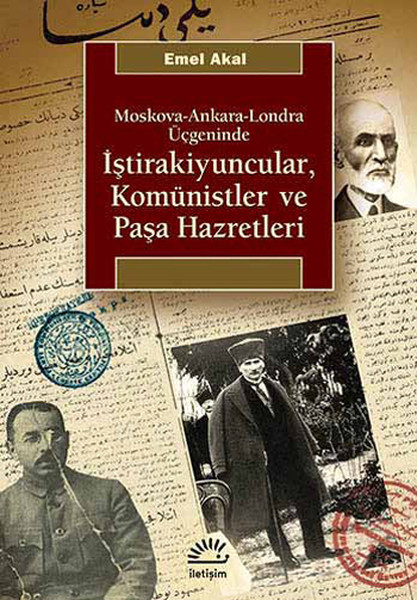 İştirakiyuncular Komünistler ve Paşa Hazretleri  MoskovaAnkaraLondra Üçgeninde