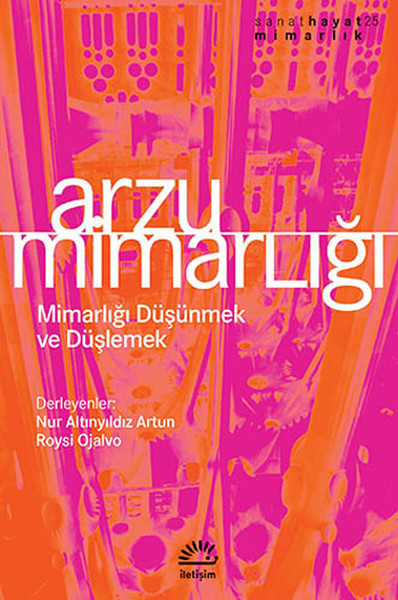 Arzu Mimarlığı  Mimarlığı Düşünmek ve Düşlemek