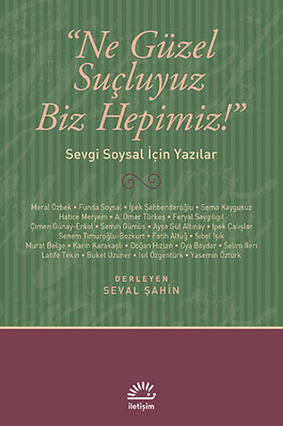 Ne Güzel Suçluyuz Biz Hepimiz  Sevgi Soysal İçin Yazılar