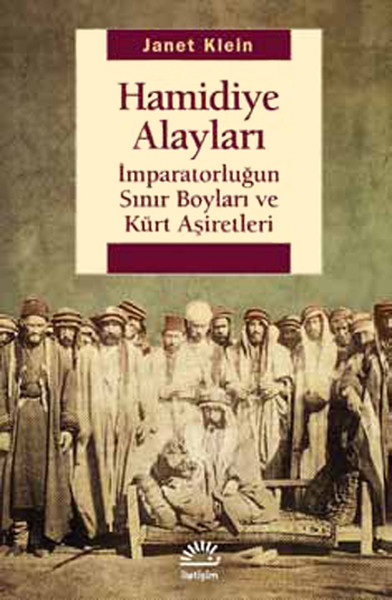 Hamidiye Alayları  İmparatorluğun Sınır Boyları ve Kürt Aşiretleri