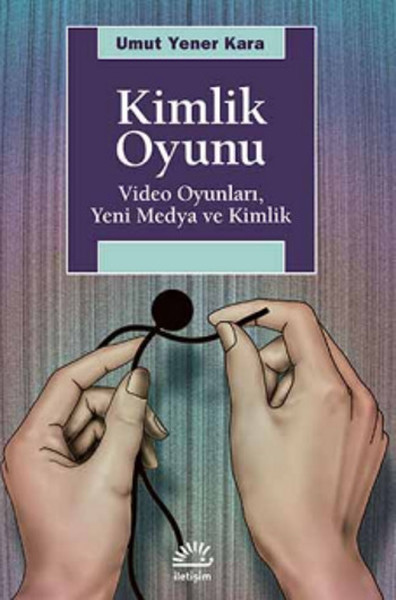 Kimlik Oyunu  Video Oyunları Yeni Medya ve Kimlik