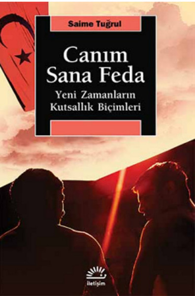 Canım Sana Feda  Yeni Zamanların Kutsallık Biçimleri