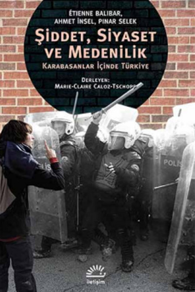 Şiddet Siyaset ve Medenilik  Karabasanlar İçinde Türkiye