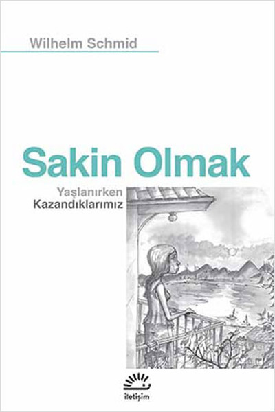 Sakin Olmak  Yaşlanırken Kazandıklarımız