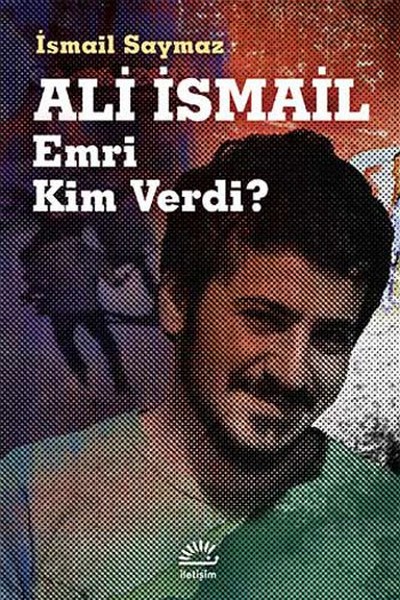 Ali İsmail Emri Kim Verdi