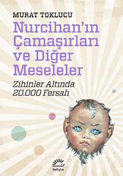 Nurcihanın Çamaşırları ve Diğer Meseleler  Zihinler Altında 20000 Fersah